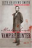Abraham Lincoln: Vampire Hunter (Hardcover) Abraham Lincoln: Vampire Hunter (Hardcover)