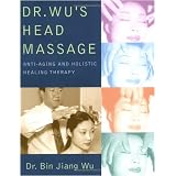 Dr. Wu’s Head Massage: Anti-Aging and Holisitic Healing Therapy (Kindle Edition) newly tagged “health”