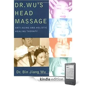 Dr. Wu's Head Massage: Anti-Aging and Holisitic Healing Therapy