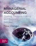 Managerial accounting : costing, decision-making and control