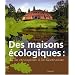 Des maisons �cologiques : De la conception � la d�coration