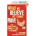 What We Believe But Cannot Prove: Today's Leading Thinkers on Science in the Age of Certainty