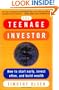 The Teenage Investor : How to Start Early, Invest Often & Build Wealth