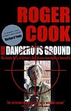 More dangerous ground : the inside story of Britain's best known investigative journalist
