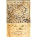 Adam Smith in Beijing: Lineages of the Twenty-First Century