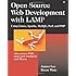 Open Source Development with LAMP: Using Linux, Apache, MySQL, Perl, and PHP