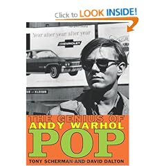 Pop : the genius of Andy Warhol / Tony Scherman and David Dalton