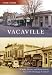 Vacaville (CA) (Then and Now)