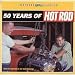 50 Years of the Hot Rod (Motorbooks Classic)