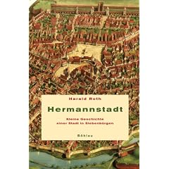 Hermannstadt: Kleine Geschichte einer Stadt in Siebenb�rgen