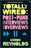 Cover of Totally Wired by Simon Reynolds 0571235492