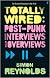 Totally Wired: Post-Punk Interviews and Overviews. Simon Reynolds