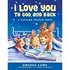 I Love You to God and Back: A Bedtime Prayer Book