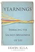 YEARNINGS: EMBRACING THE SACRED MESSINESS OF LIFE