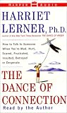 The Dance of Connection: How to Talk to Someone When You're Mad, Hurt, Scared, Frustrated, Insulted, Betrayed or Desperate