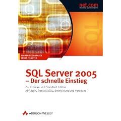SQL Server 2005 - Der schnelle Einstieg. Abfragen, Transact-SQL, Entwicklung und Verwaltung (Broschiert)