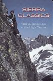 Search : Sierra Classics: 100 Best Climbs in the High Sierra (Regional Rock Climbing Series)