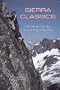 Sierra Classics: 100 Best Climbs in the High Sierra (Regional Rock Climbing Series)