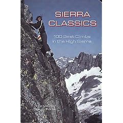 Sierra Classics: 100 Best Climbs in the High Sierra (Regional Rock Climbing Series)