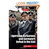 Operation Barbarossa and Germany's Defeat in the East