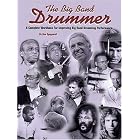 Buy The Big Band Drummer: A Complete Workbook for Improving Big Band Drumming Performance by  Ron Spagnardi