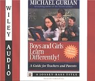 Boys and Girls Learn Differently!: A Guide for Teachers and Parents