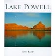 Lake Powell: A Photographic Essay of Glen Canyon National Recreation Area