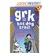 Grk and the Hot Dog Trail (A Grk Book)