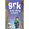 Grk and the Hot Dog Trail (A Grk Book)
