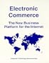 Electronic Commerce: The New Business Platform for the Internet