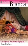 La Esposa Cautiva Del Jeque: (The Sheikh's Captive Bride) (Harlequin Bianca (Spanish))