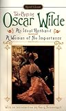 AN Ideal Husband; A Woman of No Importance