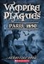 Vampire Plagues 02: Paris, 1850 (Turtleback School & Library Binding Edition) (Vampire Plagues (Sagebrush))