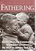 Fathering: Strengthening Connection With Your Children No Matter Where You Are
