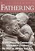 Fathering: Strengthening Connection With Your Children No Matter Where You Are