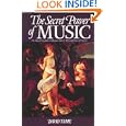 The Secret Power of Music: The Transformation of Self and Society Through Musical Energy by David Tame