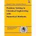 Problem Solving in Chemical Engineering with Numerical Methods