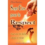 Sept cl�s pour le respect : Pour une vie belle, simple et richepar Olivier Manitara
