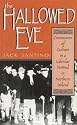 The Hallowed Eve: Dimensions of Culture in a Calendar Festival in Northern Ireland (Irish Literature, History, and Culture)