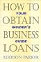How To Obtain Business Loans: An Insider's Guide