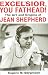 Excelsior, You Fathead!: The Art and Enigma of Jean Shepherd (Applause Books)