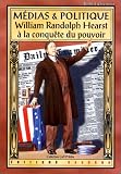 Revue Dagorno  / Médias et politique: William Randolph Hearst à la conquête du pouvoir