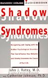 Shadow Syndromes: The Mild Forms of Major Mental Disorders That Sabotage Us
