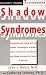 Books : Shadow Syndromes: Recognizing and Coping with the Hidden Psychological Disorders that Can Influenc e Your...