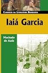 Iaiá Garcia (Classicos Da Literatura Brasileira)