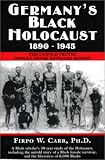 Germanys Black Holocaust, 1890-1945: The Untold Truth!
