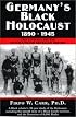 Germany's Black Holocaust, 1890-1945: The Untold Truth!