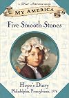 Five Smooth Stones : Hope's Diary, Philadelphia, Pennsylvania, 1776, (My America)