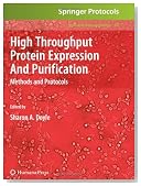 High Throughput Protein Expression and Purification: Methods and Protocols (Methods in Molecular Biology)