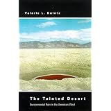 The Tainted Desert: Environmental and Social Ruin in the American West